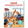 VEĽKÉ Stavenisko v pohybe