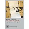 lingua per cantare. Gli scrittori italiani e la musica leggera (Giulio Carlo Pantalei)(Brožovaná)