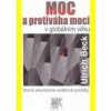 Moc a protiváha moci v globálním věku : nová ekonomie světové politiky - Ulrich Beck
