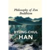 The Philosophy of Zen Buddhism (Han Byung-Chul)