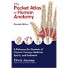 The Pocket Atlas of Human Anatomy : A Reference for Students of Physical Therapy Medicine Sports - Chris Jarmey Thomas W Myers