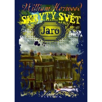 Skrytý svět -Jaro - William Horwood