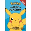 Official Top Tips To Train Your Pokemon - Hachette Illustrated