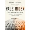Pale Rider: The Spanish Flu of 1918 and How It Changed the World (Laura Spinney)(Brožovaná)