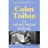 The News from Dublin - Colm Tóibín