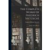 The Complete Works Of Friedrich Nietzsche: Human, All-too-human ()