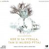 Kde si sa vydala, tam si mlieko pýtaj