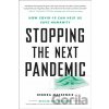 Stopping the Next Pandemic : How Covid-19 Can Help Us Save Humanity - Debora Mackenzie