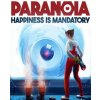 Paranoia Happiness is Mandatory