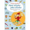 Není slůvko jako slůvko Logopedické hrátky pro děti od tří let - Slezáková Kateřina