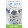 E-kniha Roboti úsvitu - Isaac Asimov