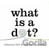 What is a Dot - Johanna Bell