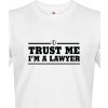 Pánské tričko pro právníky Trust me, I´m a lawyer, Barva Bílá, Velikost XS Bezvatriko.cz 108101