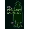 Přízraky Andalusie - Mysteriózní příběhy, Bartošová Monika, 2019