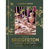 The Official Bridgerton Guide to Entertaining