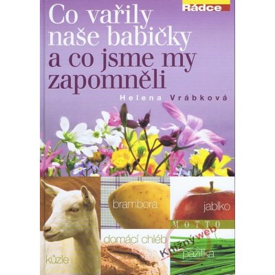 Co vařily naše babičky a co jsme my zapomněli - Helena Vrábková