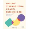 Nastava stranog jezika u ranoj školskoj dobi (Draženka Molnar,Melita Aleksa Varga)(Pevná)