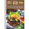 Praktická kuchárka (dobré recepty Zdenky Horeckej) - Zdenka Horecká, Vladimír Horecký