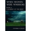 When Women Were Warriors Book II