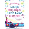 Amore, zucchero e una tazza di caffè