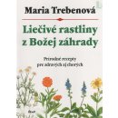 Liečivé rastliny z Božej záhrady, 2. vydanie - Maria Trebenová