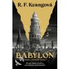 Babylon neboli Nutnost násilí - Skryté dějiny revoluce oxfordských překladatelů - R. F. Kuang