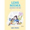Líná máma Jak rozvíjet dítě hrou - Bykova Anna