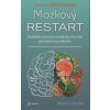 Villoldo Alberto: Mozkový restart - Radikální obnova mozkových buněk (šamanské meditační techniky pro posílení zdravých genů; jak zvrátit působení volných radikálů; podpořte růst nových mozkových buně