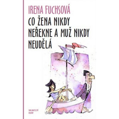 Co žena nikdy neřekne a muž nikdy neudělá