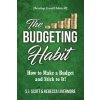 The Budgeting Habit: How to Make a Budget and Stick to It!