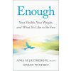 Enough (Oprah Winfrey,Ania M. Jastreboff M.D. Ph.D.)(Pevná)