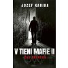 V tieni mafie II - Čas dravcov - Jozef Karika