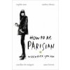 How To Be Parisian