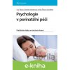 Psychologie v perinatální péči - Lenka, Lea Takács, Šulová
