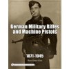 German Military Rifles & Machine Pistols 1871-1945