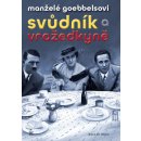 Manželé Goebbelsovi Svůdník a vražedkyně