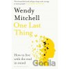 One Last Thing - Wendy Mitchell