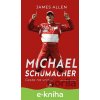 E-kniha Michael Schumacher: Cesta na vrchol - James Allen
