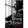 Young Hitler: The Making Of The Führer