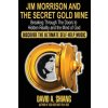 Jim Morrison and the Secret Gold Mine
