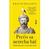 Prečo sa netreba báť - Brigid Delaney