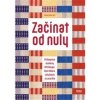 Začínat od nuly - Průkopnice moderny Otti Berger, Anni Albers, Lilly Reich a Lucie Rie - Halén Widar