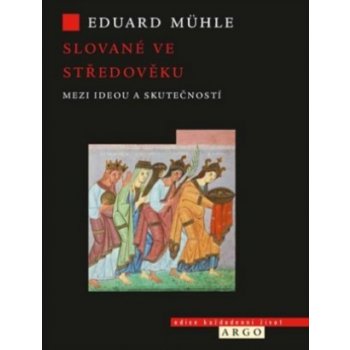 Slované ve středověku - Eduard Mühle