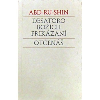 Desatoro Božích prikázaní. Otčenáš - Abd-ru-shin