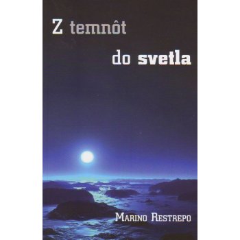 Z temnôt do svetla - Marino Restrepo