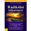 Radikální inkarnace - Colin C. Tipping