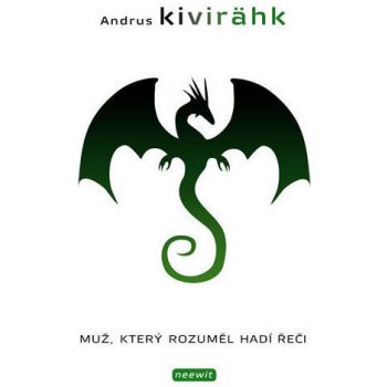 Muž, který rozuměl hadí řeči - Andrus Kivirahk