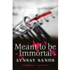 Meant to Be Immortal - Lynsay Sands