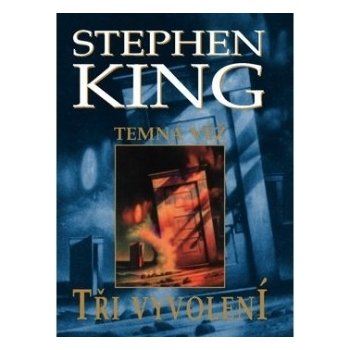 Tři vyvolení - Stephen Edwin King