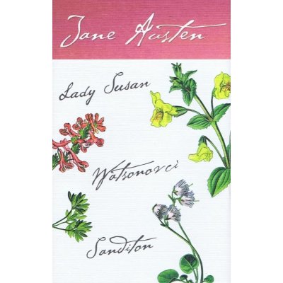 Lady Susan, Watsonovci, Sanditon - Austenová Jane